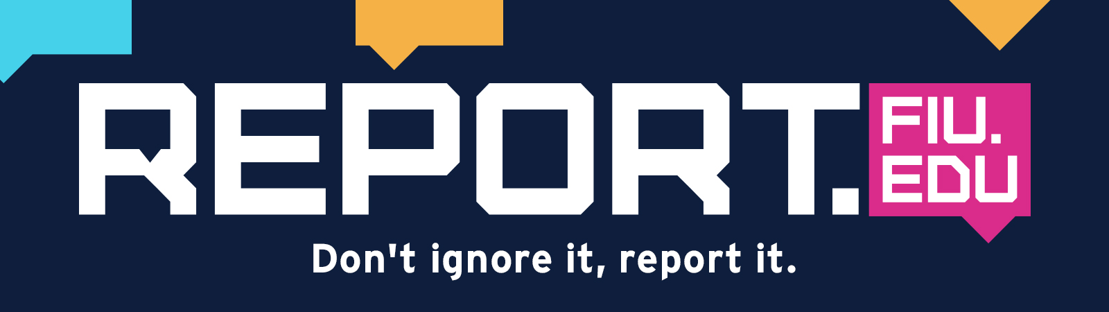 Report at report.fiu.edu